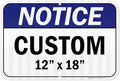Custom Notice Sign, Ansi Sign, Osha Compliant, 12x18 Inches, 3M EGP Reflective, Rust Free .063 Aluminum, Fade Resistant, Made in USA by My Sign Center