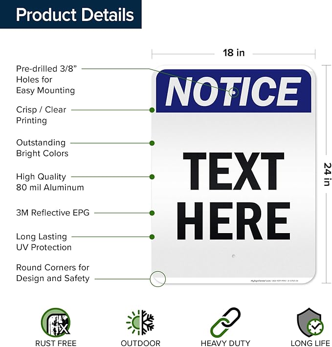 Custom Notice Sign, OSHA Sign, 18x24 Inches, 3M EGP Reflective, Rust Free .080 Aluminum, Fade Resistant, Made in USA by My Sign Center