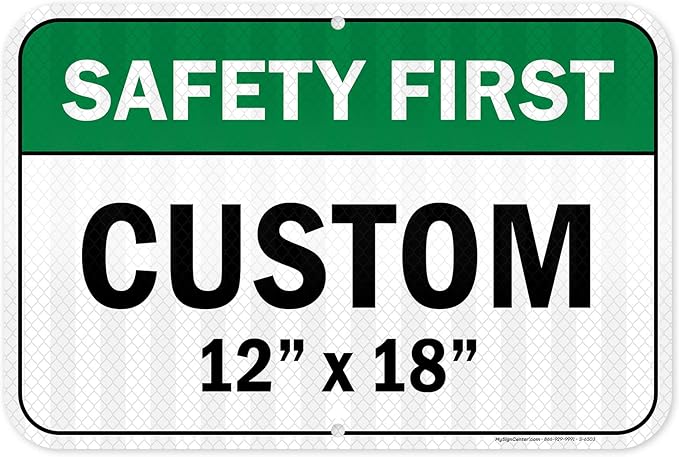 Custom Safety First Sign, Ansi Sign, Osha Compliant, 12x18 Inches, 3M EGP Reflective, Rust Free .063 Aluminum, Fade Resistant, Made in USA by My Sign Center