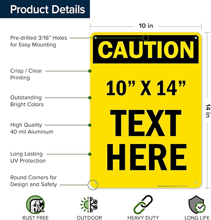 Custom Caution Sign, OSHA Sign, 10x14 Inches, Rust Free .040 Aluminum, Fade Resistant, Made in USA by My Sign Center