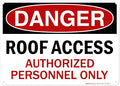 Danger Roof Access Authorized Personnel Only Sign, 10x14 Inches, 55 mil thick HDPE (high density polyethylene), Made in USA by My Sign Center