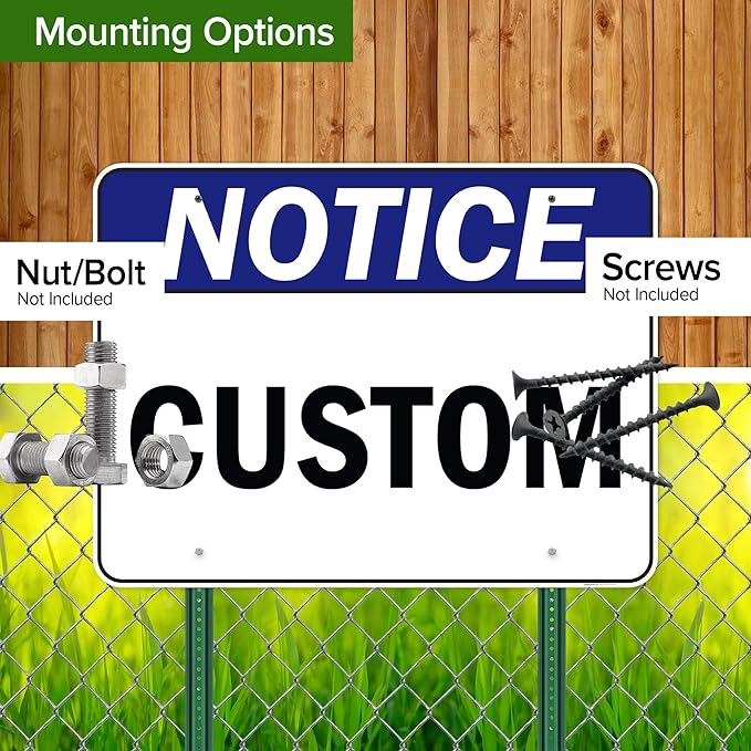 Custom Notice Sign, Ansi Sign, Osha Compliant, 36x48 Inches, Rust Free DiBound, Fade Resistant, Made in USA by My Sign Center