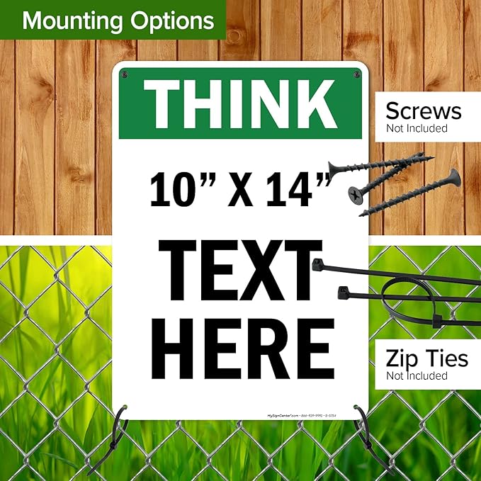 Custom Think Sign, OSHA Sign, 10x14 Inches, Rust Free .040 Aluminum, Fade Resistant, Made in USA by My Sign Center