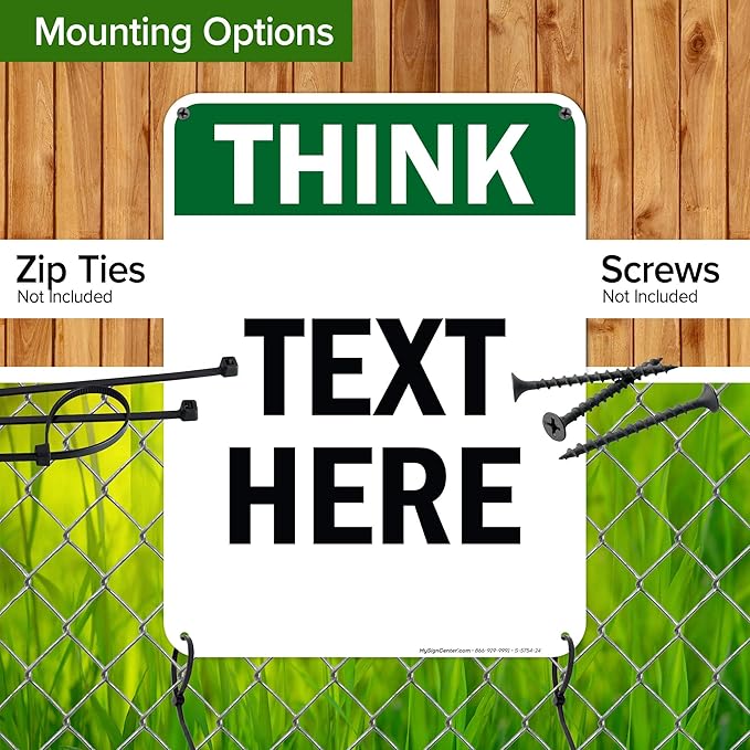 Custom Think Sign, OSHA Sign, 18x24 Inches, 55 mil thick HDPE (high density polyethylene), Made in USA by My Sign Center
