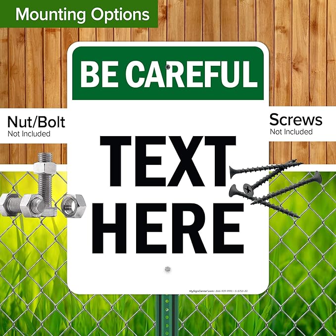 Custom Be Careful Sign, OSHA Sign, 24x30 Inches, Rust Free .063 Aluminum, Fade Resistant, Made in USA by My Sign Center