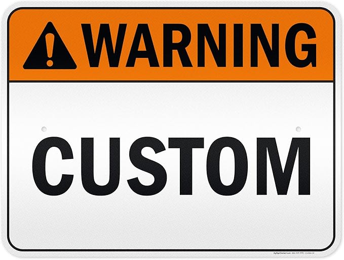 Custom warning Sign, Ansi Sign, Osha Compliant, 18x24 Inches, 3M EGP Reflective, Rust Free .080 Aluminum, Fade Resistant, Made in USA by My Sign Center