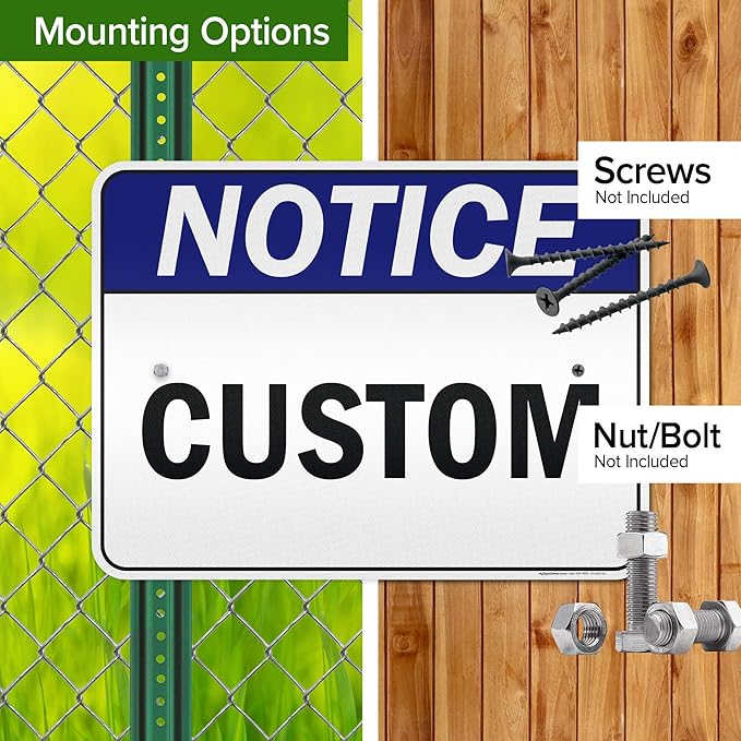 Custom Notice Sign, Ansi Sign, Osha Compliant, 18x24 Inches, 3M EGP Reflective, Rust Free .080 Aluminum, Fade Resistant, Made in USA by My Sign Center