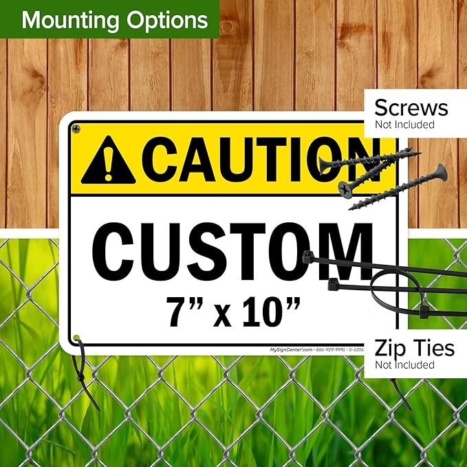 Custom Caution Sign, Ansi Sign, Osha Compliant, 7x10 Inches, Rust Free .040 Aluminum, Fade Resistant, Made in USA by My Sign Center