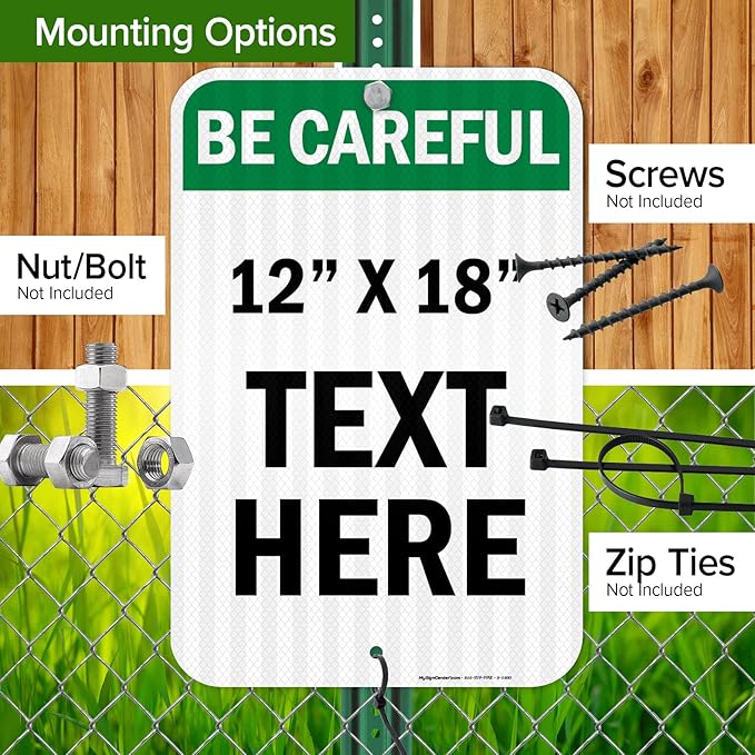 Custom Be Careful Sign, OSHA Sign, 12x18 Inches, 3M EGP Reflective, Rust Free .063 Aluminum, Fade Resistant, Made in USA by My Sign Center