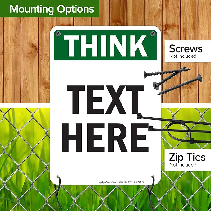 Custom Think Sign, OSHA Sign, 7x10 Inches, 55 mil thick HDPE (high density polyethylene), Made in USA by My Sign Center