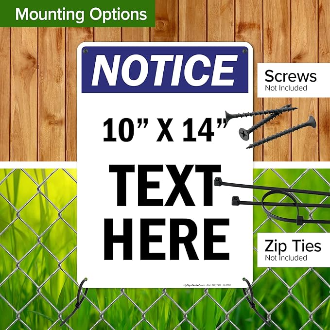 Custom Notice Sign, OSHA Sign, 10x14 Inches, Rust Free .040 Aluminum, Fade Resistant, Made in USA by My Sign Center