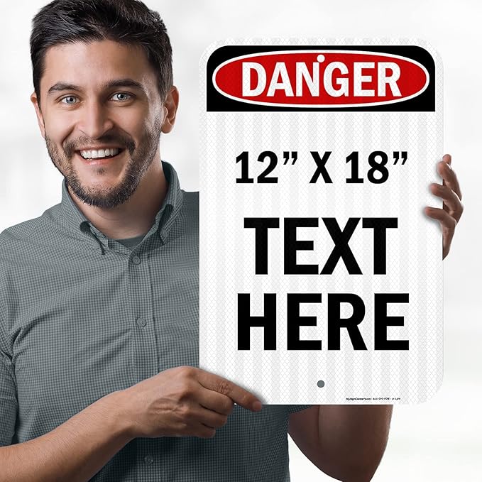 Custom Danger Sign, OSHA Sign, 12x18 Inches, 3M EGP Reflective, Rust Free .063 Aluminum, Fade Resistant, Made in USA by My Sign Center