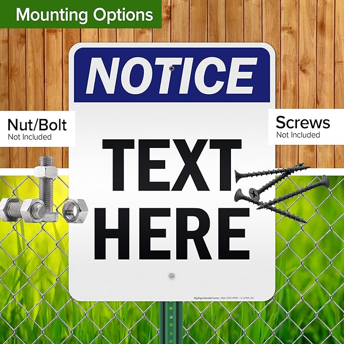 Custom Notice Sign, OSHA Sign, 24x30 Inches, 3M EGP Reflective, Rust Free .080 Aluminum, Fade Resistant, Made in USA by My Sign Center