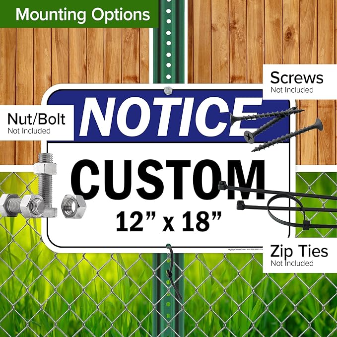 Custom Notice Sign, Ansi Sign, Osha Compliant, 12x18 Inches, Rust Free .063 Aluminum, Fade Resistant, Made in USA by My Sign Center
